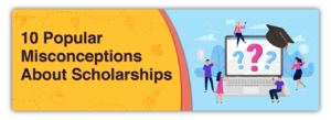 Scholarships in India: 10 Popular misconceptions