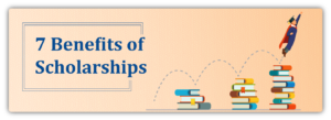 7 Benefits Of scholarships