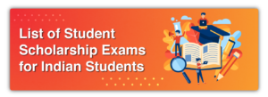 List of Student Scholars Exams for indian Student