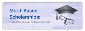 Scholarships in India: Merit-Based Scholarships for Indian Students