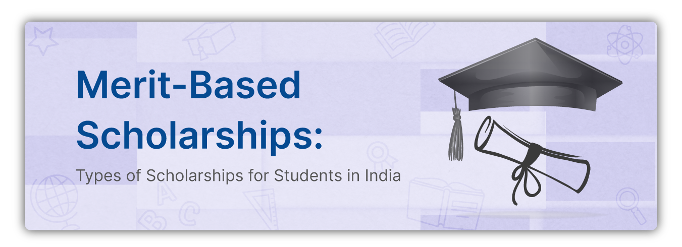 Scholarships in India: Merit-Based Scholarships for Indian Students