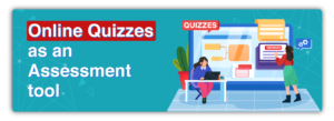 Online Quizzes as an Assessment Tool