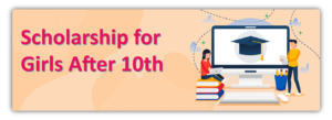 Scholarships for Girls After 10th