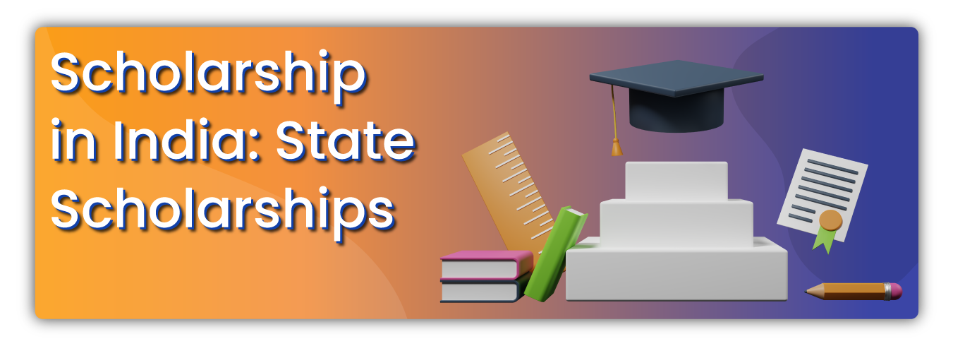 Scholarships in India: State Scholarships